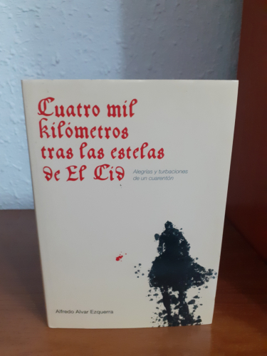 Portada del libro de Cuatro mil kilómetros tras las estelas de El Cid. Alegrías y turbaciones de un cuarentón