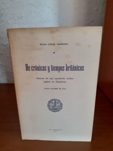 Portada del libro de De crónicas y tiempos británicos. Historia de una expedición militar inglesa en Guipúzcoa (Junio-Octubre...