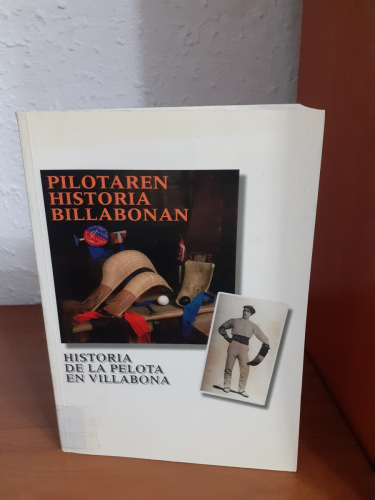 Portada del libro de Pilotaren historia Billabonan / Historia de la pelota en Villabona