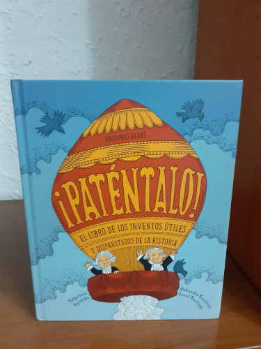 Portada del libro de ¡Paténtalo!: El libreo de los inventos útiles y disparatados de la historia