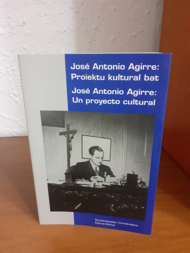 Portada del libro de José Antonio Agirre: Un proyecto cultural. 