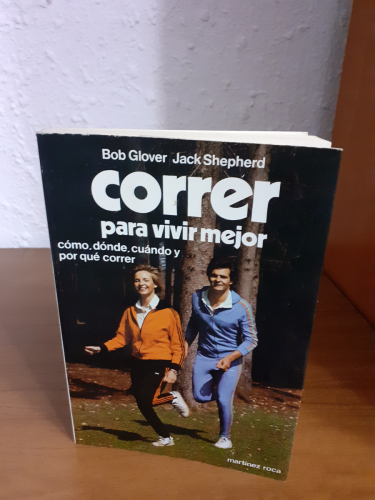 Portada del libro de Correr para vivir mejor. Cómo, dónde, cuándo y por qué correr