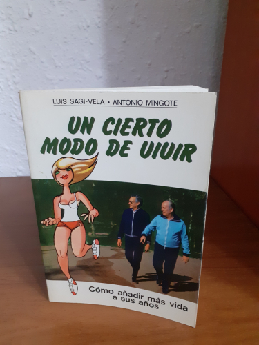 Portada del libro de Un Cierto Modo de Vivir. Como añadir más vida a sus años