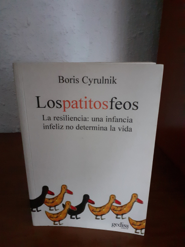 Portada del libro de LOS PATITOS FEOS. La resiliencia: una infancia infeliz no determina la vida