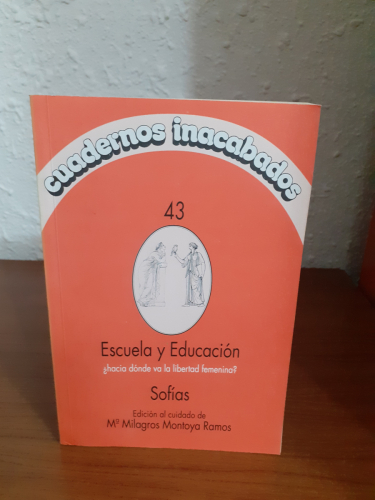 Portada del libro de Escuela y Educación : ¿hacia Dónde Va la Libertad Femenina?