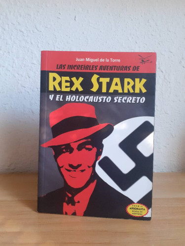 Portada del libro de LAS INCREIBLES AVENTURAS DE REX STARK Y EL HOLOCAUSTO SECRETO