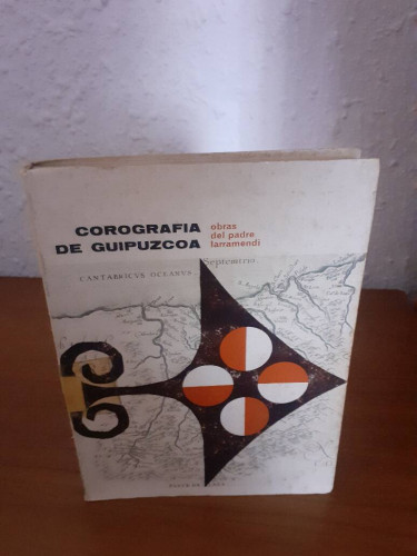 Portada del libro de COROGRAFIA O DESCRIPCION GENERAL DE LA MUY NOBLE Y MUY LEAL PROVINCIA DE GUIPUZCOA