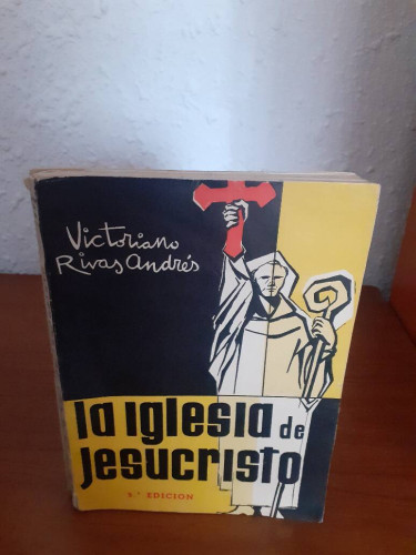 Portada del libro de IGLESIA DE JESUCRISTO, LA // COMPENDIO DE SU HISTORIA CON ALGUNAS NOTAS DE SU LITURGIA