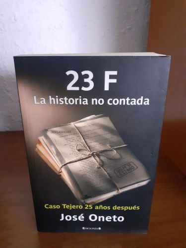 Portada del libro de 23 F LA HISTORIA NO CONTADA. Caso Tejero 25 años después