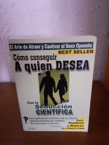 Portada del libro de Seducción científica. Como conseguir a quien desea