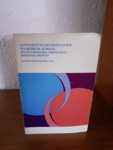 Portada del libro de A Student-To-Student Guide to Medical School: Study Strategies, Mnemonics, Personal Growth