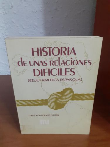 Portada del libro de Historia de unas relaciones difíciles: EE.UU.- América Española