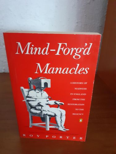 Portada del libro de Mind-Forg'D Manacles : History of Madness in England from the Restoration to the Regency