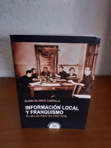 Portada del libro de Información local y franquismo. El caso del diario Sur (1937-1975)