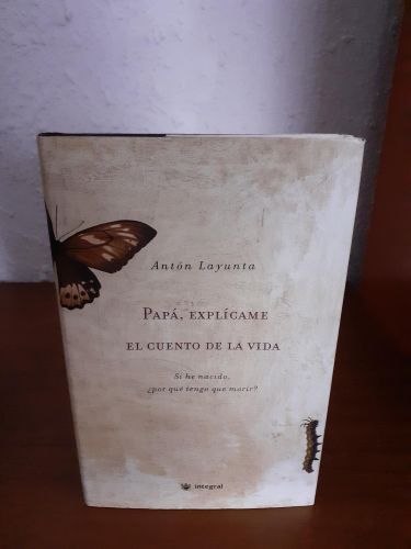 Portada del libro de Papa, explicame el cuento de la vida. si he nacido, ¿por qué tengo que morir?
