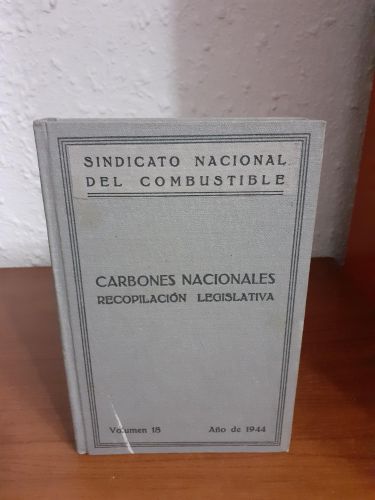 Portada del libro de Carbones nacionales. Recopilación legislativa volumen 18 Año de 1944