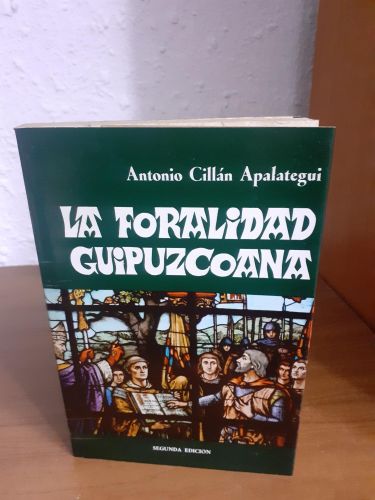Portada del libro de LA FORALIDAD GUIPUZCOANA (Estudio político de los Fueros de la Provincia)