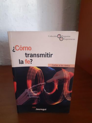 Portada del libro de ¿Cómo transmitir la fe?