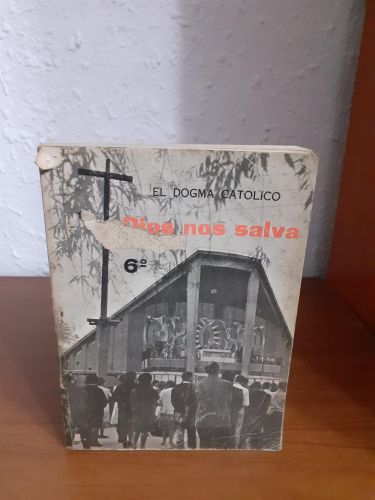Portada del libro de El dogma católico. Dios nos salva. Religión para sexto año