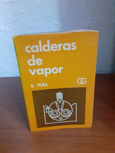Portada del libro de Calderas de vapor. Selección, funcionamiento y conservación de las calderas de vapor y de su equipo...