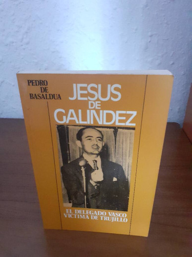 Portada del libro de JESUS DE GALINDEZ EL DELEGADO VASCO VICTIMA DE TRUJILLO