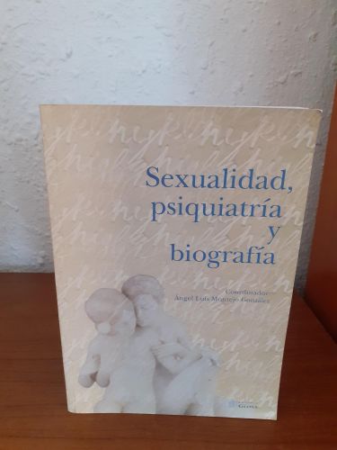Portada del libro de Sexualidad, psiquiatría y biografía