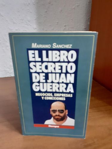 Portada del libro de El libro secreto de Juan Guerra, negocios, empresas y conexiones