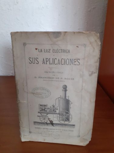 Portada del libro de La luz electrica sus aplicaciones al alumbrado público y particular, a la marina, a la guerra, a las...