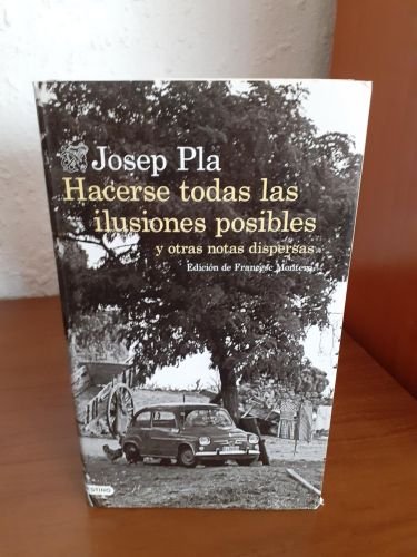 Portada del libro de Hacerse todas las ilusiones posibles