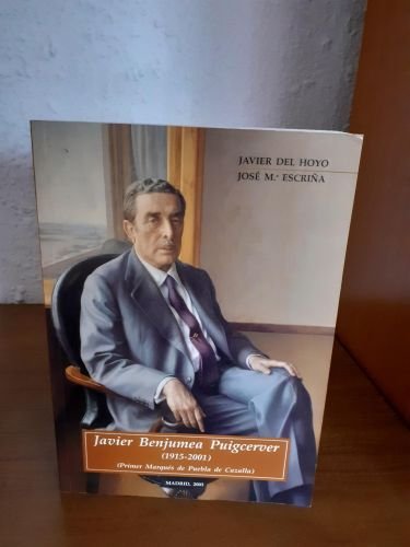 Portada del libro de Javier Benjumea Puigcerver (1915-2001) Primer Marqués de Puebla de Cazalla