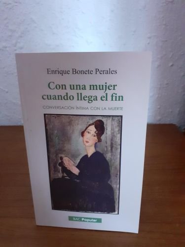 Con una mujer cuando llega el fin, conversación íntima con la muerte
