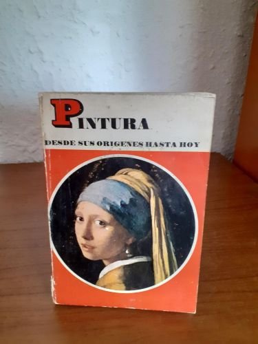 Portada del libro de Pintura, desde sus orígenes hasta hoy