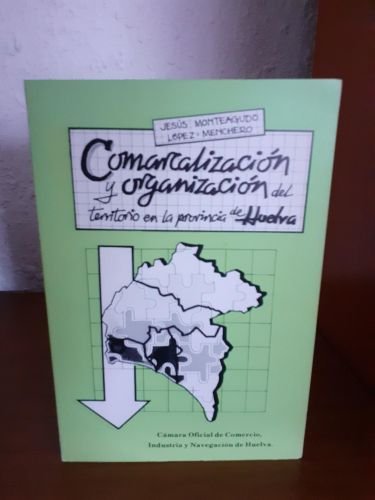 Portada del libro de Comarcalización y organización del territorio en la provincia de Huelva