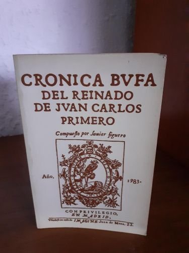 Crónica bufa del reinado de Juan Carlos I