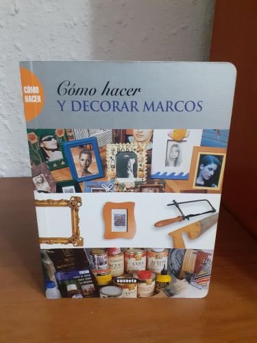 Portada del libro de Cómo hacer y decorar marcos