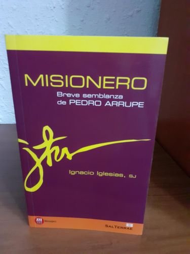 Misionero, breve semblanza de Pedro Arrupe