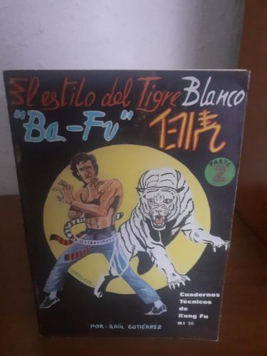 Portada del libro de El estilo del Tigre Blanco, BA-FU, cuadernos técnicos de Kung Fu nº30