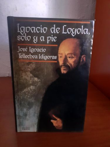 Portada del libro de Ignacio de Loyola, solo y a pie
