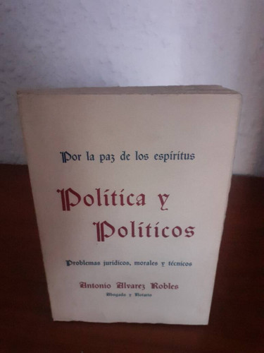 Portada del libro de POR LA PAZ DE LOS ESPIRITUS POLITICA Y POLITICOS PROBLEMAS JURIDICOS MORALES Y TECNICOS