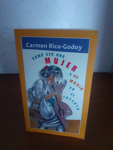 Portada del libro de COMO SER UNA MUJER Y NO MORIR EN EL INTENTO