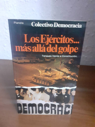 Portada del libro de EJERCITOS MAS ALLA DEL GOLPE TANQUES FRENTE A CONSTITUCION, LOS