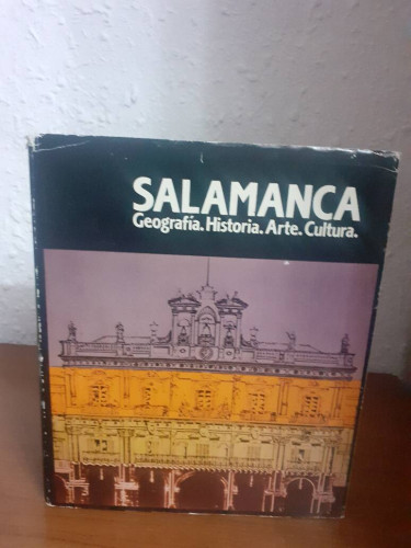 Portada del libro SALAMANCA GEOGRAFIA HISTORIA ARTE CULTURA