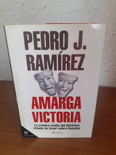 Portada del libro de AMARGA VICTORIA LA CRONICA OCULTA DEL HISTORICO TRIUNFO DE AZNAR SOBRE GONZALEZ