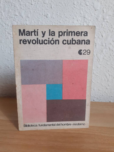 Portada del libro de MARTI Y LA PRIMERA REVOLUCION CUBANA