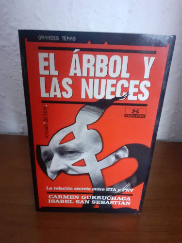 Portada del libro de ARBOL Y LAS NUECES LA RELACION SECRETA ENTRE ETA Y PNV, EL