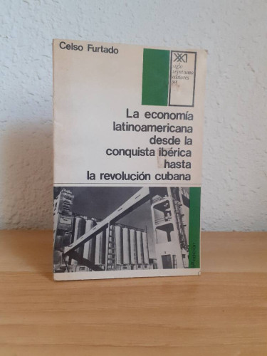 Portada del libro de ECONOMIA LATINOAMERICANA DESDE LA CONQUISTA IBERICA HASTA LA REVOLUCION CUBANA, LA