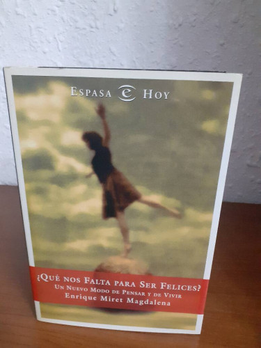 Portada del libro de QUE NOS FALTA PARA SER FELICES UN NUVO MODO DE PENSAR Y VIVIR