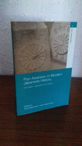 Portada del libro de PAN ASIANISM IN MODERN JAPANESE HISTORY COLONIALISM REGIONALISM AND BORDERS