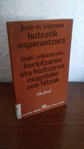Portada del libro de HUTSATIK ESPERANTZARA // HERIOTZAREN ETA BIZITZAREN MUGETAKO ENE HITZAK