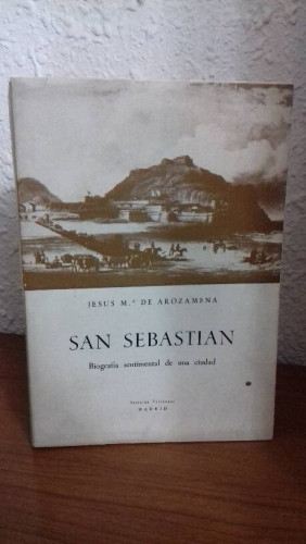 Portada del libro de SAN SEBASTIAN BIOGRAFIA SENTIMENTAL DE UNA CIUDAD